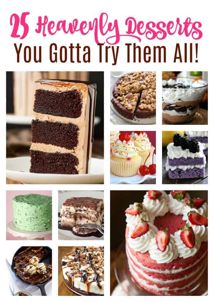 25 Heavenly Desserts - You Gotta Try Them All! heavenly dessert recipes