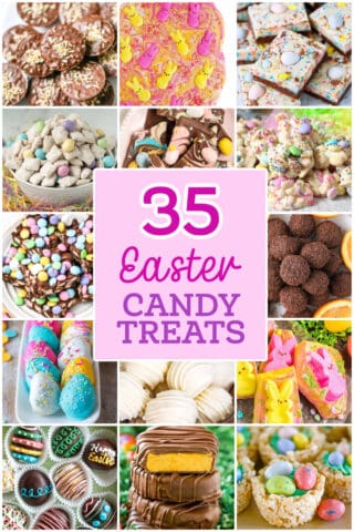35 Festive Homemade Easter Candy Treats